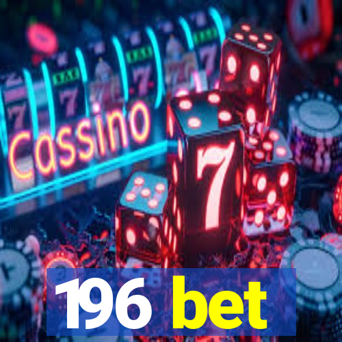 196 bet